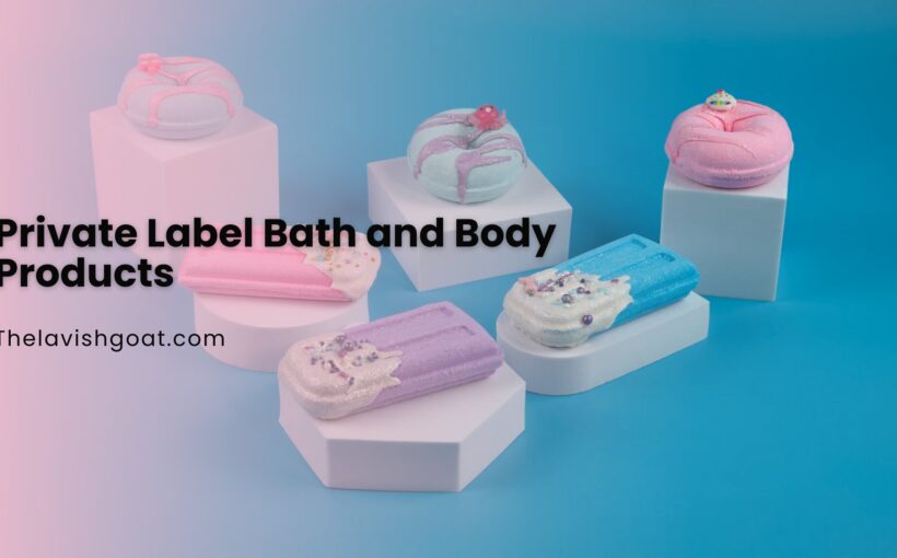 private label bath and body products